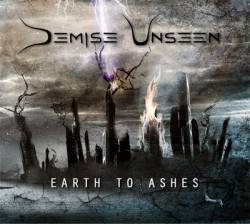 Demise Unseen : Earth to Ashes